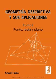 geometria descriptiva y sus aplicaciones: tomo i. punto, recta y plano (ebook)-angel taibo fernandez-9788473604345