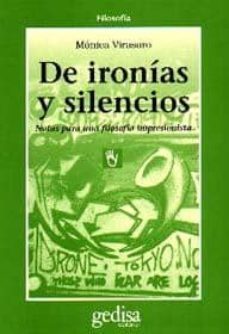 de ironias y silencios: notas para una filosofia impresionista-9788474326345