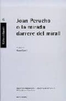 joan perucho o la mirada darrere del mirall-9788476028445