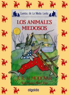 los animales miedosos (6ª ed.)-antonio rodriguez almodovar-9788476470145