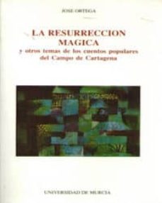 resurreccion magica y... cuentos populares del campo de cartagena-jose ortega-9788476843345