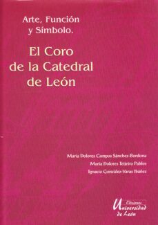 el coro de la catedral de leon: arte, funcion y simbolo-9788477197645