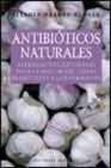antibioticos naturales: alternativas naturales para combatir bact erias resistentes a los farmacos-stephen harrod buhner-9788477209645
