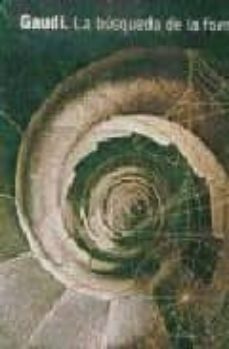 gaudi, la busqueda de la forma: espacio, geometria, estructura y construccion (ed. bilingue)-daniel giralt miracle-9788477827245