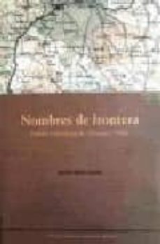 nombres de frontera: estudio toponimico de olivenza y taliga-antonio maria castaño-9788477967545