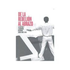 de la rebelion al abrazo-9788478074945