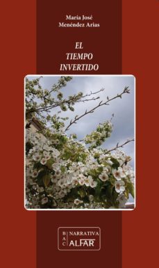 el tiempo invertido-maria jose menendez arias-9788478987245