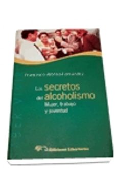 los secretos del alcoholismo-francisco alonso fernandez-9788479544645