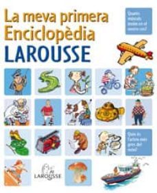 la meva primera enciclopedia larousse-9788480167345