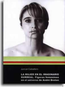 la mujer en el imaginario surreal-juncal caballero-9788480213745