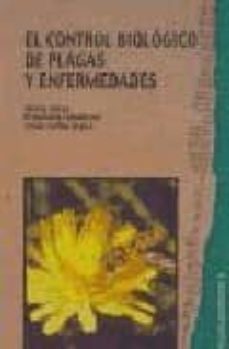 el control biologico de plagas y enfermedades-josep jacas-primitivo caballero-jesus (eds.) avilla-9788480215145
