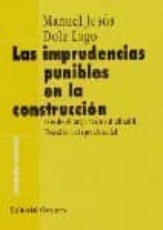las imprudencias punibles en la construccion (2ª ed.)-manuel jesus dolz lago-9788481513745