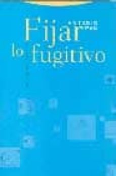 fijar lo fugitivo-9788481646245