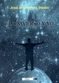 el universo y yo-jose rodriguez brasa-9788481908145