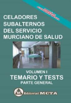 celador subalterno del servicio murciano de salud volumen i: temario y tests parte general (temas 1 a 9)-9788482194745