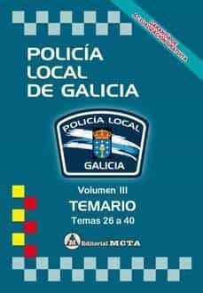 policia local de galicia volumen iii: temario (temas 26 a 40) nueva edicion mayo 2022 - programa oficial de ingreso escala     basica-9788482196145