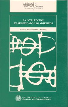 la inteleccion, el significado, los adjetivos-jesus martinez de castillo-9788482401645