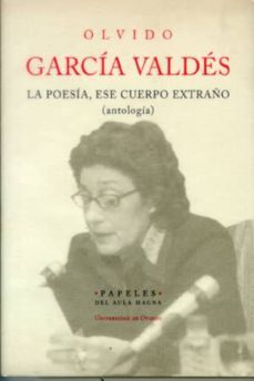 la poesia, ese cuerpo extraño (antologia)-9788483174845