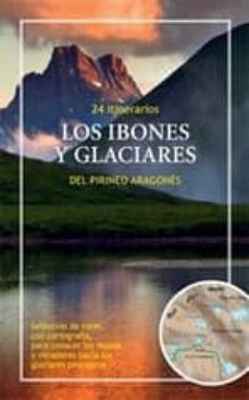 los ibones y glaciares del pirineo aragones. 24 itinerarios-9788483214145