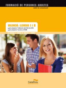 valencia: llengua i i ii. per preparar l obtencio del titol de ge s i l acces a cfgm-9788483452745