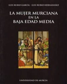 la mujer murciana en la baja edad media-9788483711545