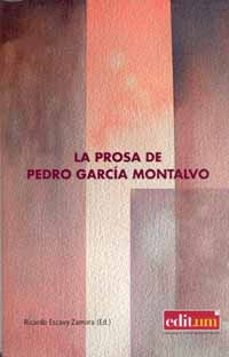 la prosa de pedro garcia montalvo-9788483717745