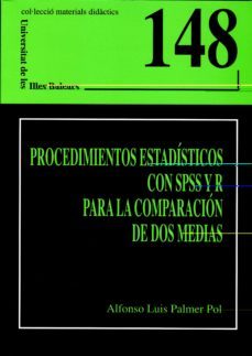 procedimientos estadisticos con spss y r para la comparacion de d os medias-9788483841945