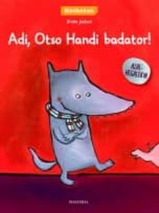 adi, otso handi badator!-9788483949245