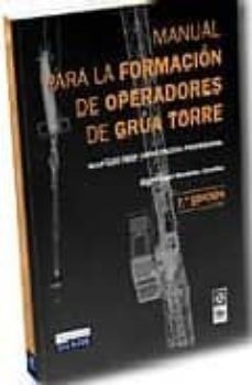 manual para la formacion de operadores de grua torre (7ª ed.)-9788484066545