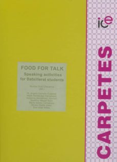 food for talk (carpeta + c.d.) (speaking activities for batxiller at students)-montse irun chavarria-9788484093145