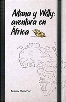 aitana y willy: aventura en africa-mario montoro-9788484111245