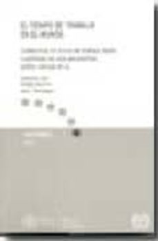 el tiempo de trabajo en el mundo. tendencias en horas de trabajo, leyes y politicas en una perspectiva global compartida-lee sangheon-9788484173045