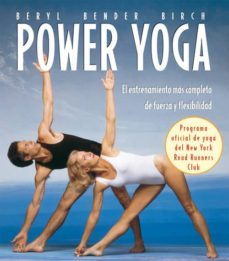 power yoga: el entrenamiento mas completo de fuerza y flexibilida d-beryl bender birch-9788484452645