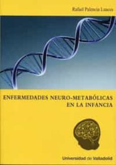 enfermedades neuro-metabolicas en la infancia-rafael palencia luanes-9788484486145