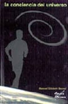 la conciencia del universo-manuel gilabert bernal-9788484542445