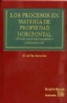 los procesos en materia de propiedad horizontal: estudio doctrina l, legislativo y jurisprudencial (incluye cd-rom)-9788484565345
