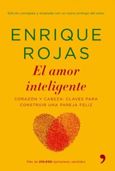el amor inteligente: corazon y cabeza: claves para conseguir un a pareja feliz-enrique rojas-9788484607045