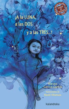 ¡a la luna, a las dos y a las tres!-nieves garcia-9788484644545