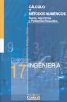 calculo y metodos numericos: teoria, algoritmos y problemas resue ltos-fco.javier rodriguez gomez-9788484681045