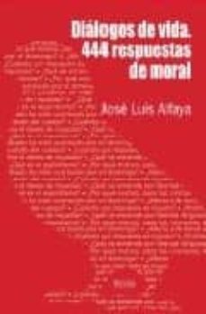 dialogos de vida. 444 respuestas de moral-9788484692645