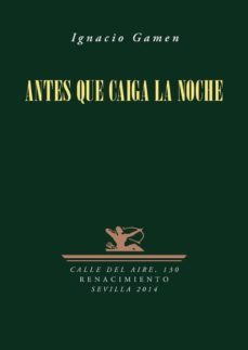 antes que caiga la noche-ignacio gamen-9788484729945