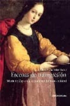 escenas de transgresion: maria de zayas en su contexto literario- cultural-irene albers-uta felten-9788484894445