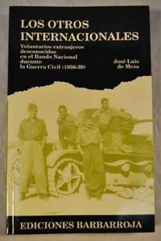 los otros internacionales: voluntarios extranjeros desconocidos e n el bando nacional-jose luis de mesa-9788487446245