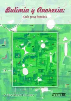 anorexia y bulimia: guia para familias-9788488269645