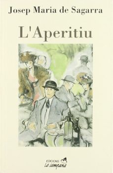 l aperitiu-josep maria de sagarra-9788488791245