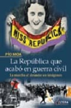 la republica que acabo en guerra civil-pio moa-9788489779945