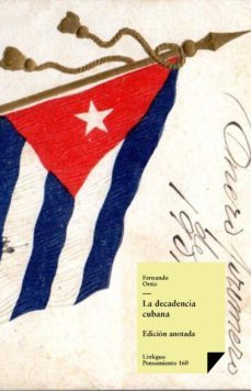 la decadencia cubana y la crisis politica cubana; sus causas y remedios (ebook)-fernando ortiz-9788490074145