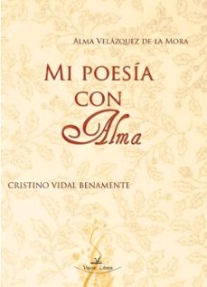 mi poesia con alma-alma velazquez de la mora-9788490113745