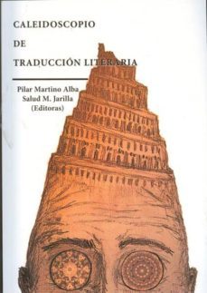 caleidoscopio de traduccion literaria-pilar martino alba-9788490310045