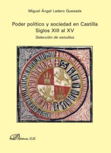 poder politico y sociedad en castilla. siglos xiii al xv: selecci on de estudios-9788490317945